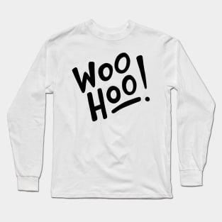 Woo Hoo! (black/white) Long Sleeve T-Shirt